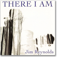 Jim Reynolds - There I Am